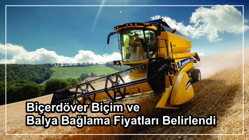 Hububat Biçim ve Balya Bağlama Ücretleri Açıklandı.