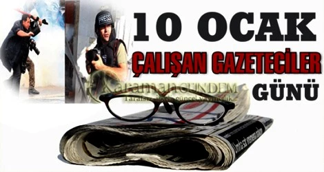 10 Ocak Çalışan Gazeteciler Günü Kutlu Olsun