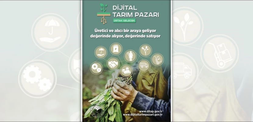 Dijital Tarım Pazarı (DİTAP) Açıldı