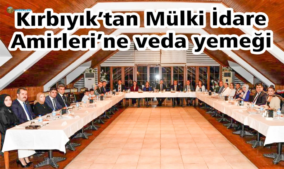 Kırbıyık’tan Mülki İdare Amirleri ’ne Veda Yemeği