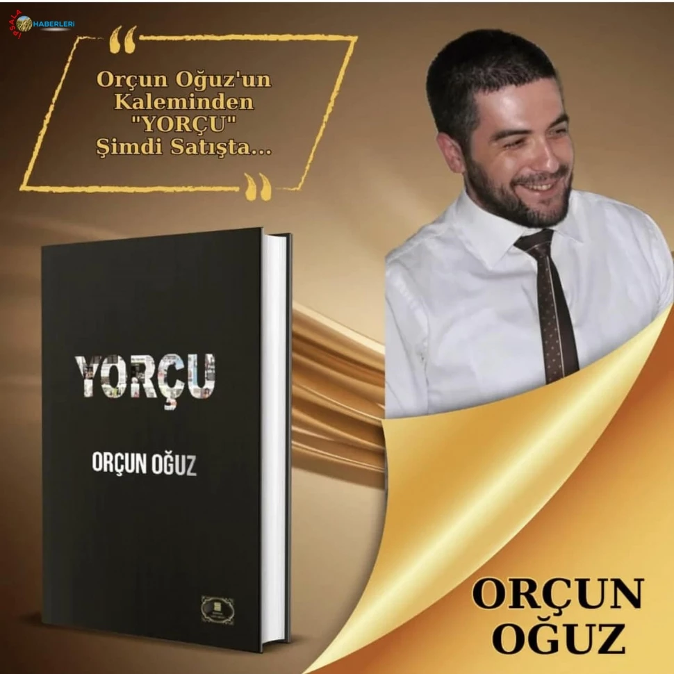 Gazeteci Oğuz’un ilk kitabı; ‘YORÇU’çıktı !